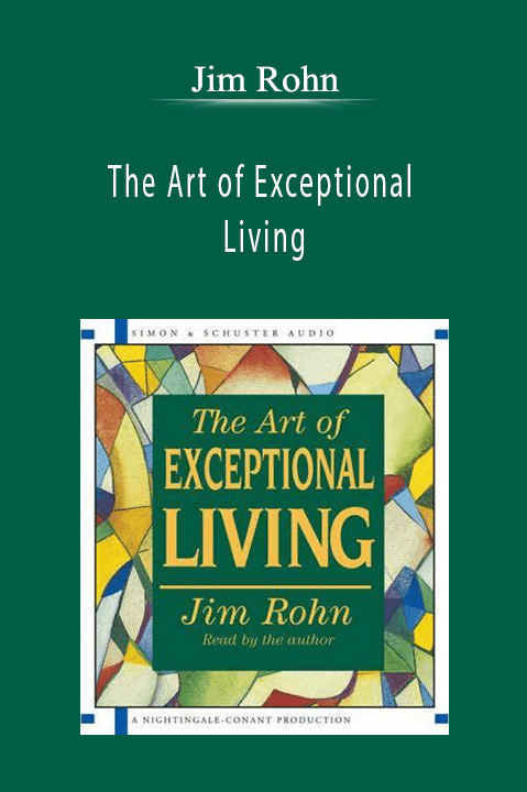 Jim Rohn - The Art of Exceptional Living