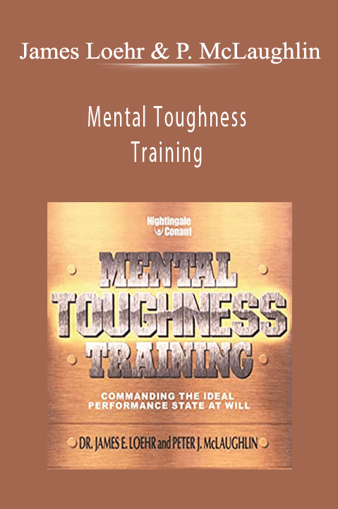 James Loehr and Peter McLaughlin - Mental Toughness Training