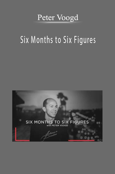 Peter Voogd - Six Months to Six Figures